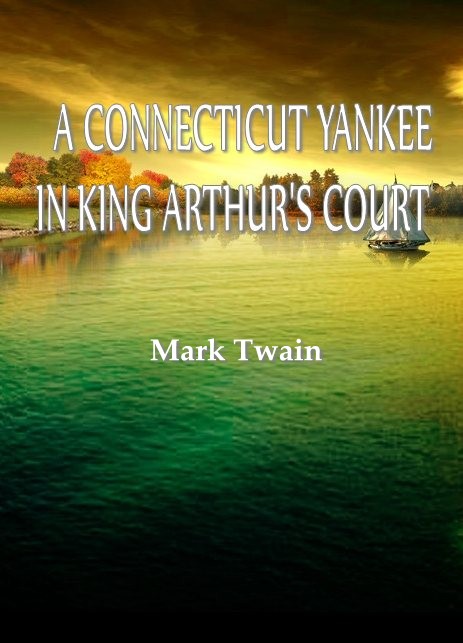 A Connecticut Yankee in King Arthurs Court