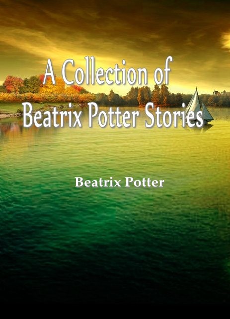 A Collection of Beatrix Potter Stories