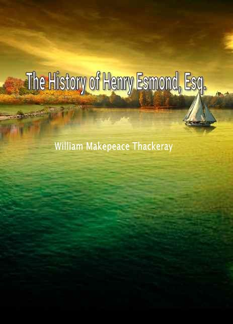 The History of Henry Esmond， Esq。