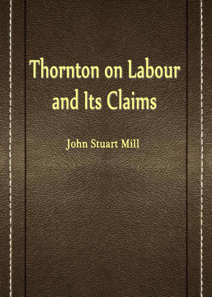 Thornton on Labour and Its Claims