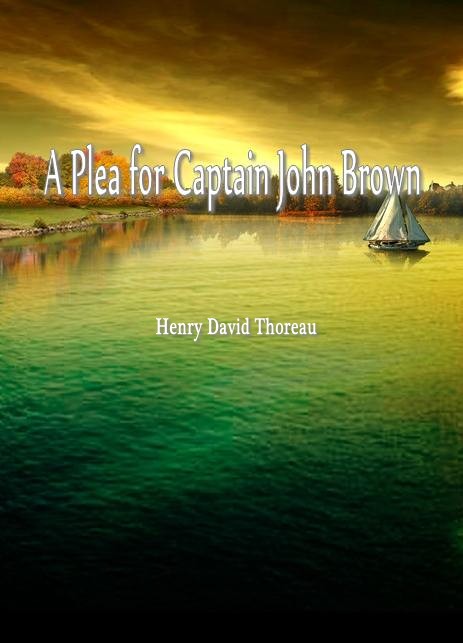 A Plea for Captain John Brown