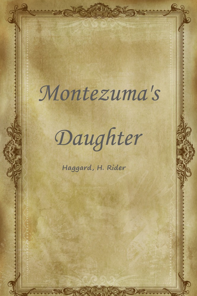 Montezuma’s Daughter