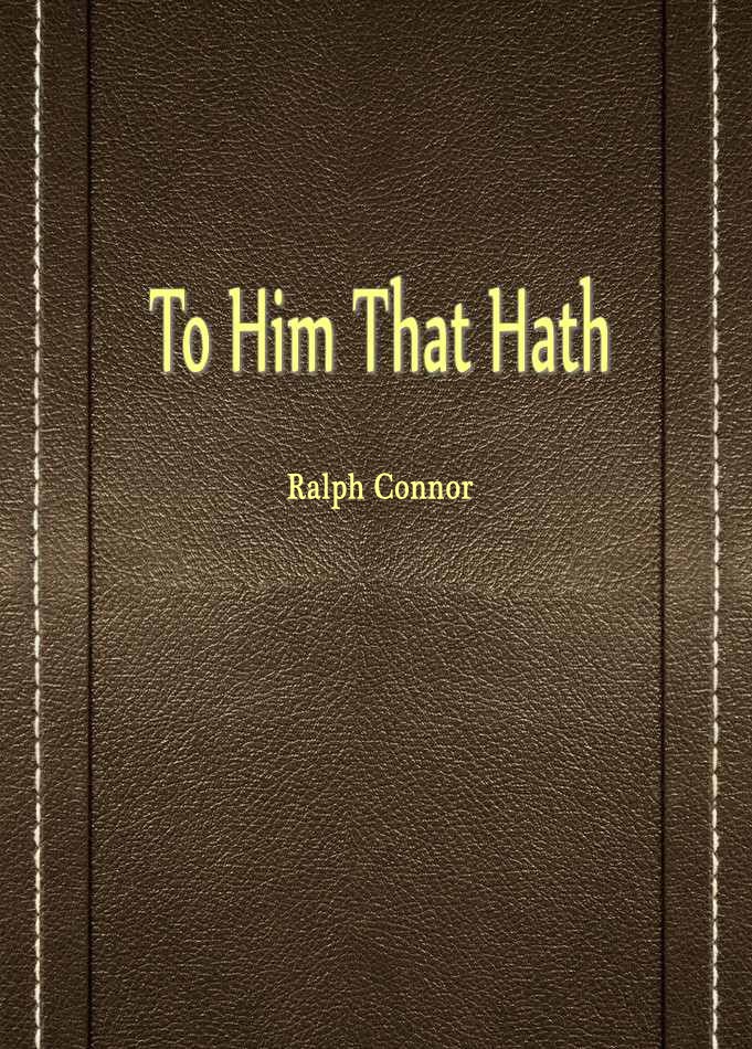 To Him That Hath