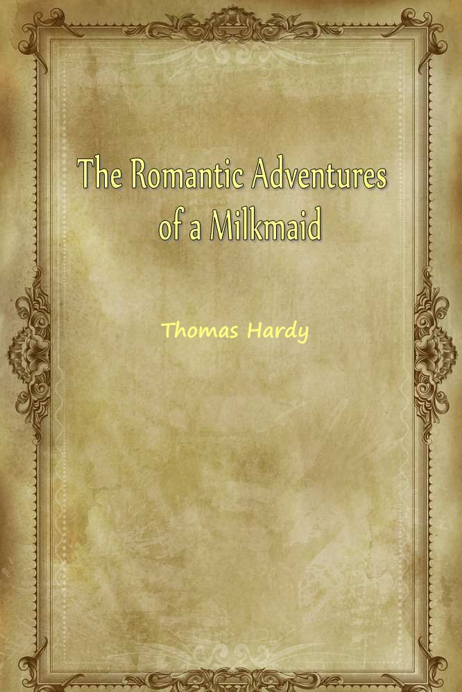 The Romantic Adventures of a Milkmaid