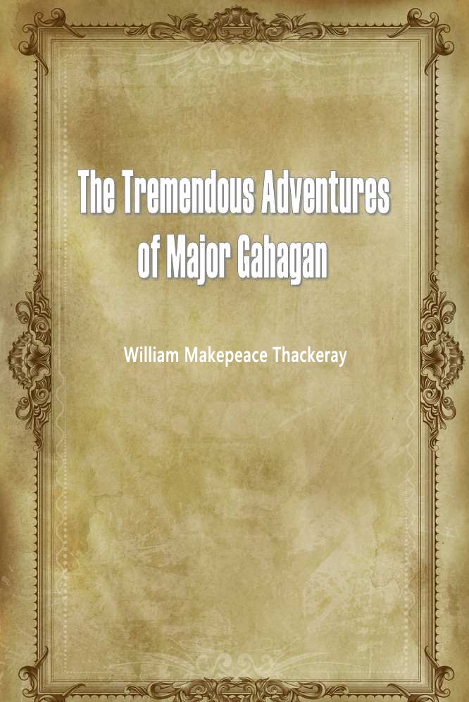 The Tremendous Adventures of Major Gahagan