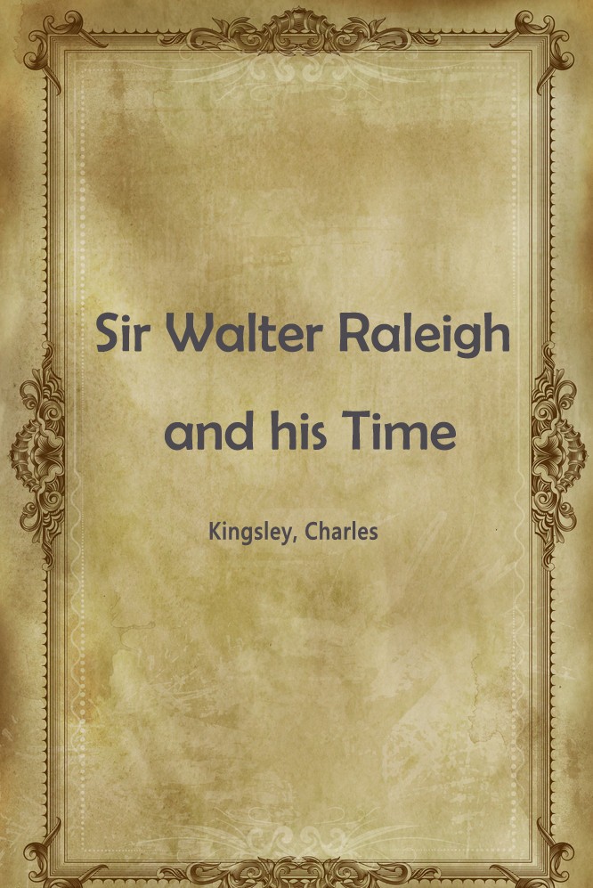 Sir Walter Raleigh and his Time