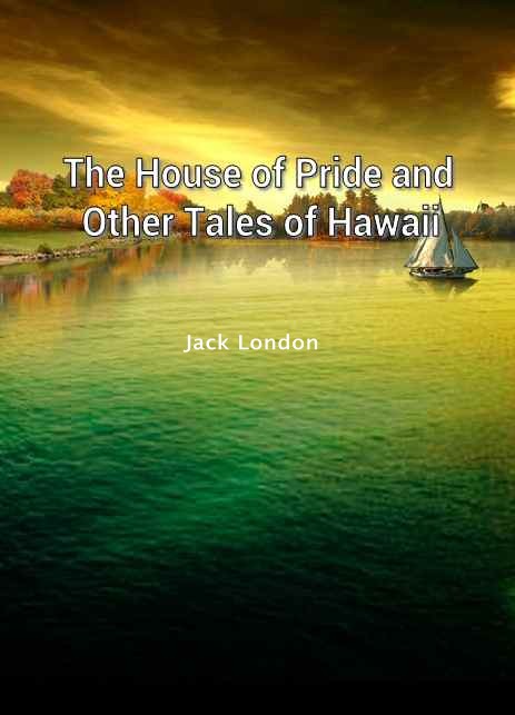 The House of Pride and Other Tales of Hawaii