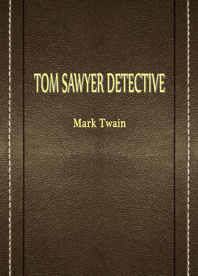 TOM SAWYER， DETECTIVE