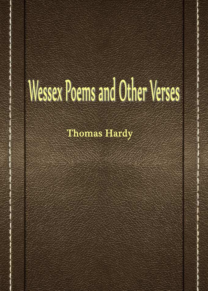 Wessex Poems and Other Verses