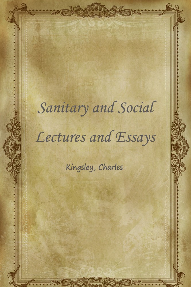 Sanitary and Social Lectures and Essays